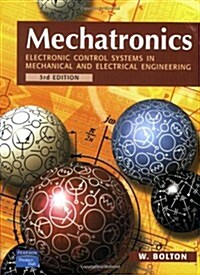 Mechatronics: Electronic Control Systems in Mechanical and Electrical Engineering (3rd Edition) (Paperback, 3rd)