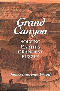 Grand Canyon: Solving Earths Grandest Puzzle (Hardcover, 1ST)