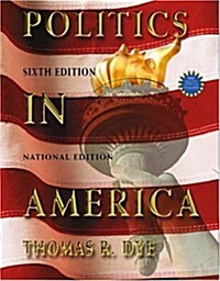 Politics in America, National Version (6th Edition) (Hardcover, 6th)