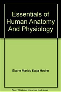 Essentials of Human Anatomy And Physiology (Hardcover, 7th, Student)