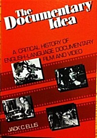 Documentary Idea, The: A Critical History of English-Language Documentary Film and Video (Paperback, 1st)