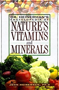 Dr. Heinermans Encyclopedia of Natures Vitamins and Minerals (Hardcover)