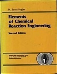 [중고] Elements of Chemical Reaction Engineering (Prentice-Hall International Series in the Physical and Chemical Engineering Sciences) (Hardcover, 2nd)