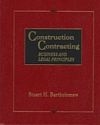 Construction Contracting: Business and Legal Principles (Hardcover, 1st)