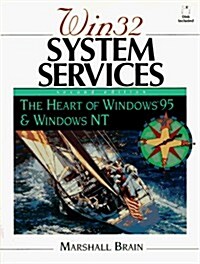 Win 32 System Services: The Heart of Windows 95 and Windows NT (Paperback, 2 Pap/Dis)