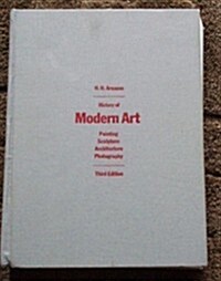 History of Modern Art: Painting, Sculpture, Architecture, Photography (Hardcover, 3rd Rev Up)
