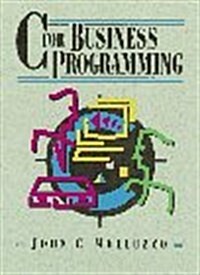 C for Business Programming (Textbook Binding, 1st)