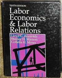 Labor economics and labor relations 10th ed