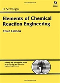 Elements of Chemical Reaction Engineering, 3rd Edition (Prentice Hall International Series in the Physical and Chemical Engineering Sciences) (Hardcover, 3rd)