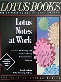 Lotus Notes at Work/Enhance Productivity With Lotuss New Group Communications Software (Paperback, Reissue, Subsequent)