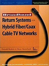 Broadband Return Systems for Hybrid Fiber/Coax Cable TV Networks (Hardcover)