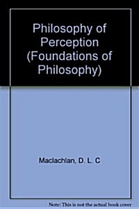 Philosophy of Perception (Foundations of Philosophy) (Paperback, First Printing)