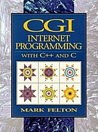 CGI: Internet Programming in C++ and C (Paperback, 1st)