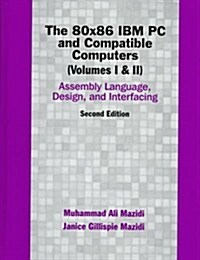 80X86 IBM PC and Compatible Computers, The: Assembly Language, Design, and Interfacing, Vol I and II (Hardcover, 2nd)