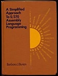 A Simplified Approach to S-370 Assembly Language Programming (Hardcover)