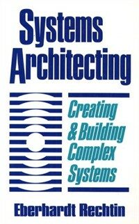 Systems architecting : creating and building complex systems