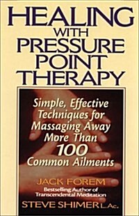 Healing With Pressure Point Therapy (Hardcover)