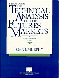 Study Guide for Technical Analysis of the Futures Markets: A Self Training Manual (Mass Market Paperback)