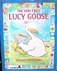 The Very First Lucy Goose Book (Library Binding)