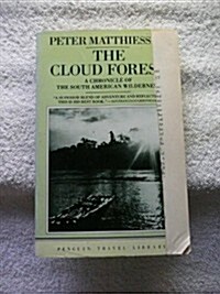 The Cloud Forest: A Chronicle of the South American Wilderness (Travel Library, Penguin) (Paperback)