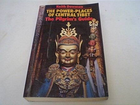 The Power Places of Central Tibet: The Pilgrims Guide (Paperback, 0)