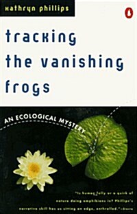 Tracking the Vanishing Frogs: An Ecological Mystery (Paperback)
