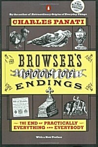 The Browsers Book of Endings: The End of Practically Everything and Everybody (Paperback)