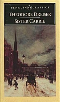 Sister Carrie: The Unexpurgated Edition (Penguin Classics) (Paperback, Unexpurgated)