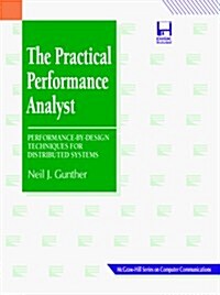 The Practical Performance Analyst: Performance-By-Design Techniques for Distributed Systems (Mcgraw-Hill Series on Computer Communications) (Hardcover, Har/Dsk)