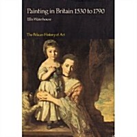 Painting in Britain: 1530-1790 (Hist of Art) (Paperback)