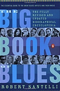 The Big Book of Blues: The Fully Revised and Updated Biographical Encyclopedia (Paperback, Revised)