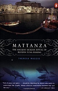 [중고] Mattanza: The Ancient Sicilian Ritual of Bluefin Tuna Fishing (Paperback)