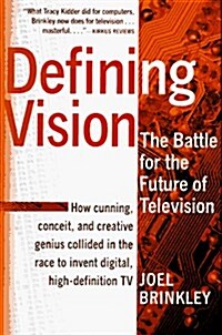 Defining Vision: The battle for the future of Television (Hardcover, 1st)