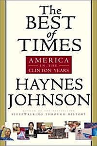 The Best of Times: America in the Clinton Years (Hardcover, 1st)