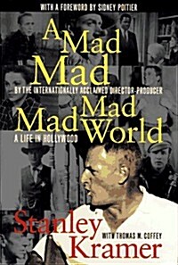 A Mad, Mad, Mad, Mad World: A Life in Hollywood (Hardcover, First Edition)