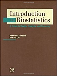 Introduction to Biostatistics: A Guide to Design, Analysis and Discovery. (Hardcover, 1st)