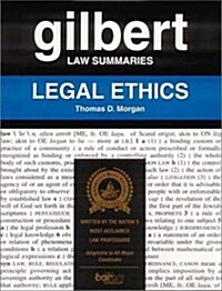 Gilbert Law Summaries: Legal Ethics (Paperback, 7th)