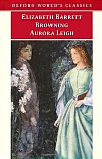 Aurora Leigh (Oxford Worlds Classics) (Paperback)