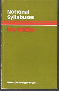 Notional syllabuses : a taxonomy and its relevance to foreign language curriculum development