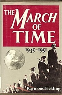 The March of Time, 1935-1951 (Hardcover, 1st Ed.)