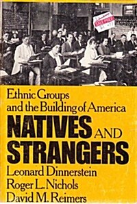 Natives and Strangers: Ethnic Groups and the Building of America (Paperback)