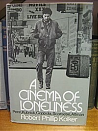 A Cinema of Loneliness: Penn, Kubrick, Coppola, Scorsese, Altman (Hardcover)