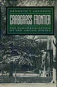 Crabgrass Frontier: The Suburbanization of the United States (Hardcover, 1st Edition, 1st Printing)