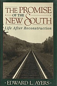 The Promise of the New South: Life After Reconstruction (Hardcover, First Edition)