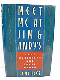 Meet Me at Jim and Andys : Jazz Musicians and Their World (Hardcover)