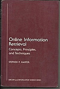 Online Information Retrieval: Concepts, Principles and Techniques (Library and Information Science) (Paperback)