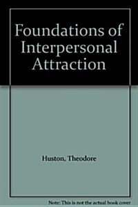 Foundations of Interpersonal Attraction (Hardcover)