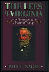 The Lees of Virginia: Seven Generations of an American Family (Hardcover, 1ST)