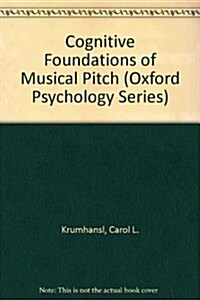 Cognitive Foundations of Musical Pitch (Oxford Psychology Series) (Hardcover, F First Edition)