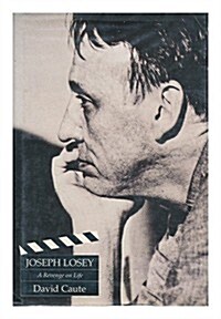 Joseph Losey: A Revenge on Life (Hardcover, First Edition)